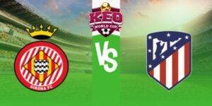 Soi kèo Girona vs Atletico Madrid