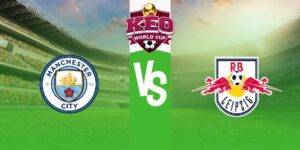 Soi kèo Man City vs RB Leipzig