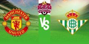 Soi kèo Man Utd vs Real Betis