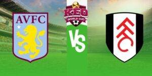 Soi kèo Aston Villa vs Fulham