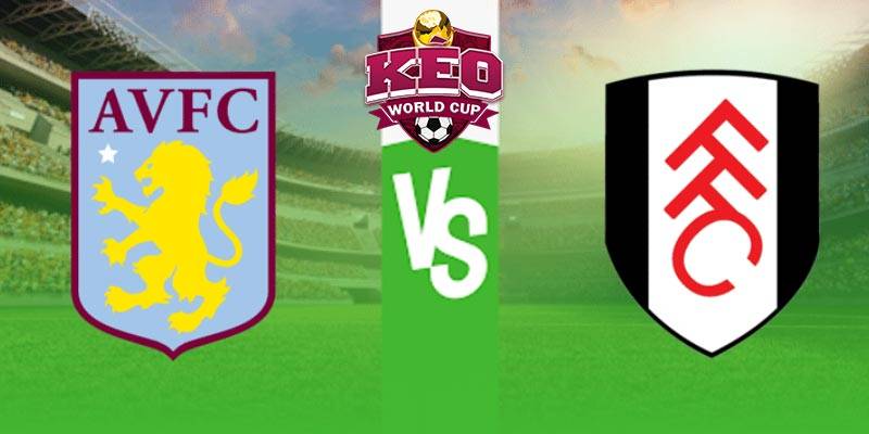 Soi kèo Aston Villa vs Fulham