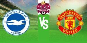 Soi kèo Brighton vs Man United