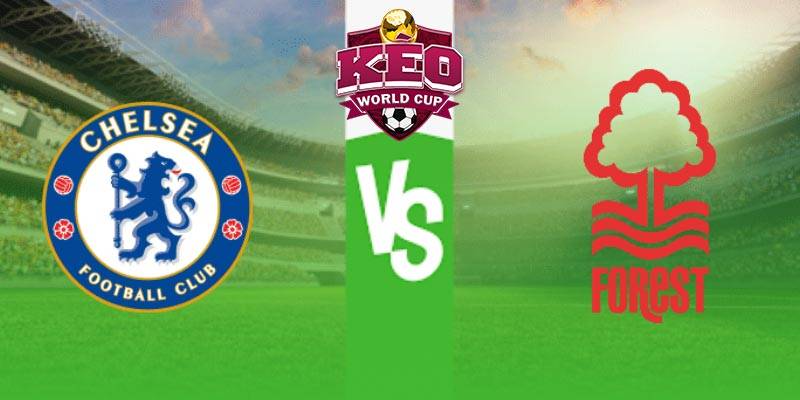 Soi kèo Chelsea vs Nottingham