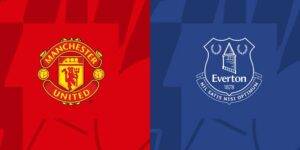 Thông tin Man United vs Everton trước trận